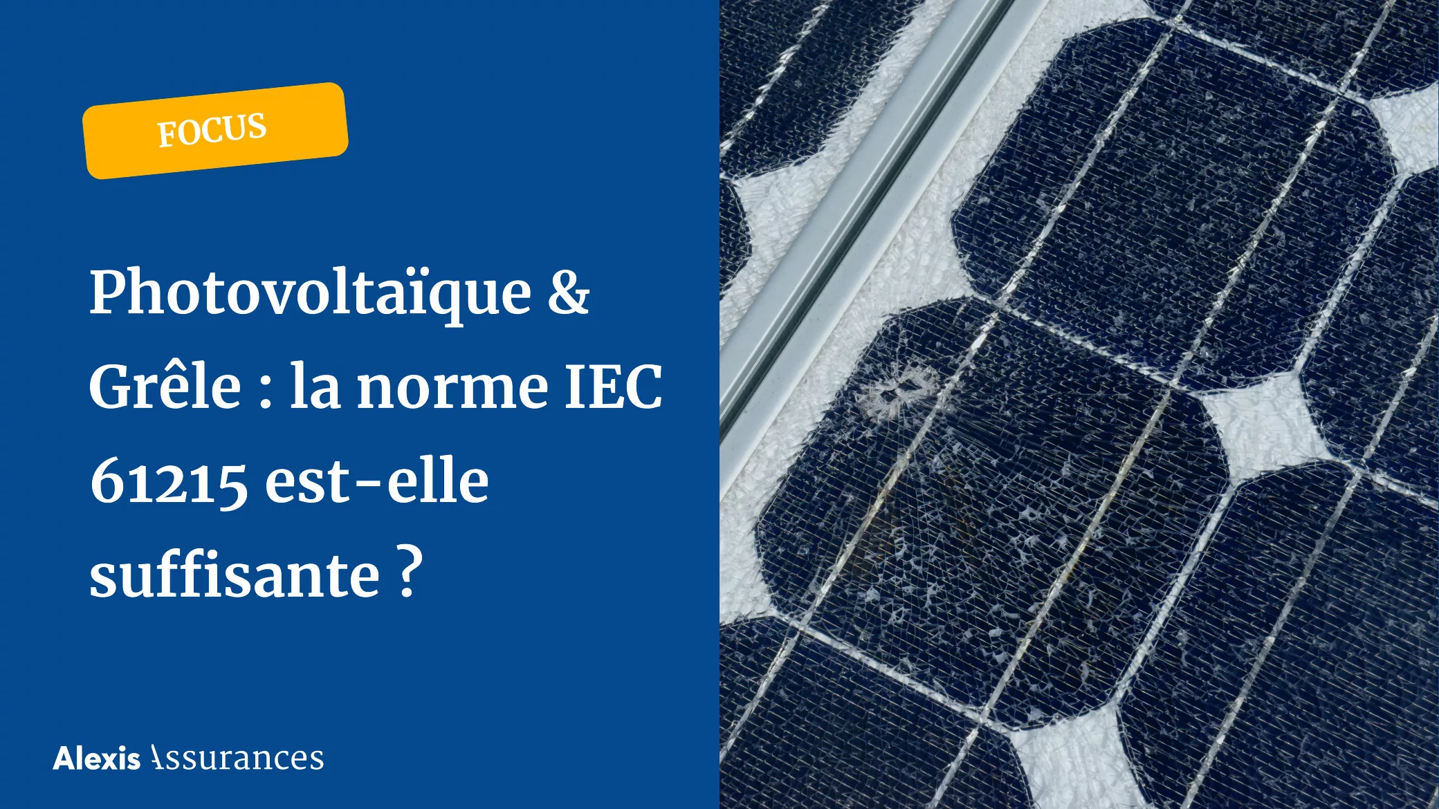 Photovoltaïque & grêle : que prévoit vraiment la norme IEC 61215 ?