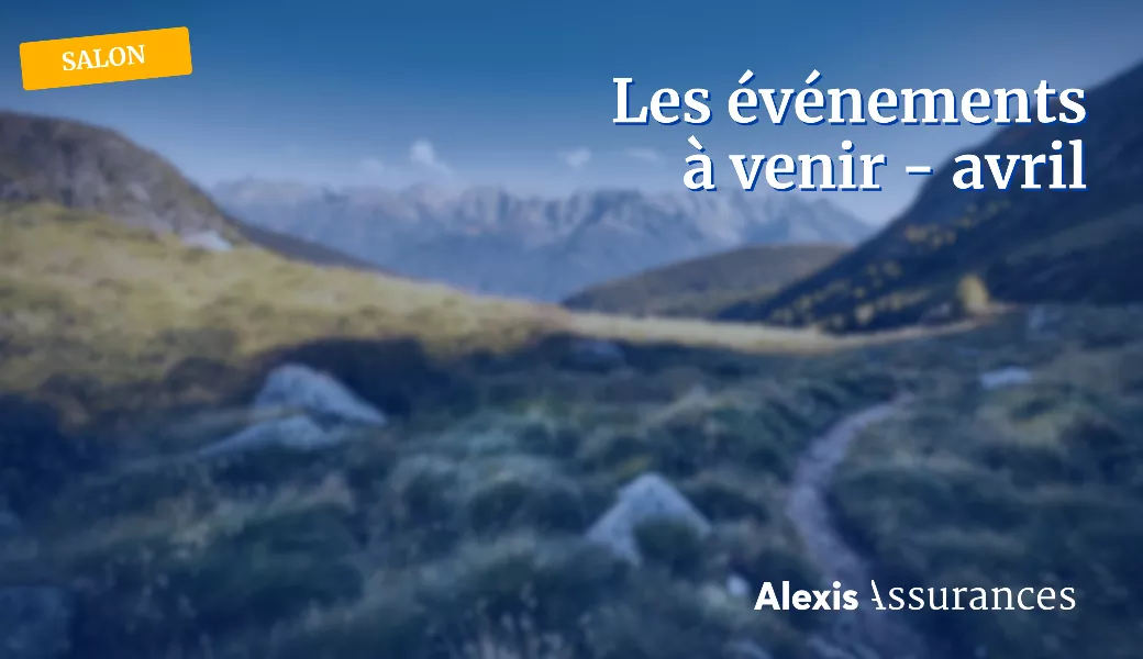 Alexis Assurances sur le terrain - Avril 2026